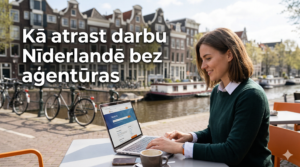 Kā atrast darbu Nīderlandē bez aģentūras